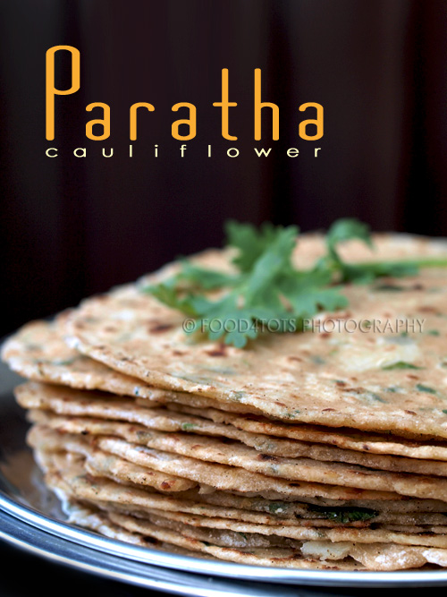 cauliflower, ghobi, gobi, paratha, flatbead, Indian, tortilla, food for toddlers, recipe for toddlers